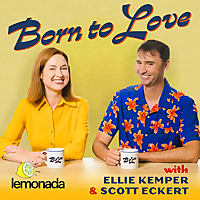Born To Love with Ellie Kemper and Scott Eckert