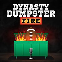 Dynasty Dumpster Fire - Fantasy Football Podcast
