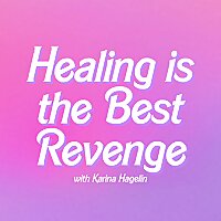 Healing is the Best Revenge