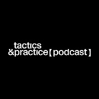 Tactics&Practice [podcast]