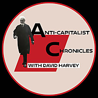 David Harvey's Anti-Capitalist Chronicles