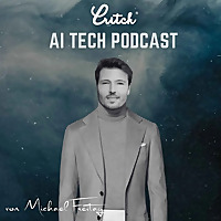 CRITCH® AI Tech Podcast von Michael Freitag - Künstliche Intelligenz (KI), Wirtschaft und Technologi