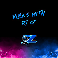 Vibes With DJ OZ
