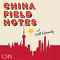 China Field Notes   with Scott Kennedy