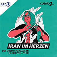 Iran im Herzen. Der COSMO-Podcast zu #IranRevolution