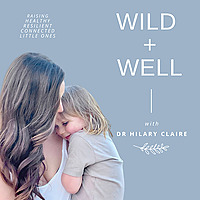 Wild and Well | Motherhood, Postpartum Wellness and Children's Health
