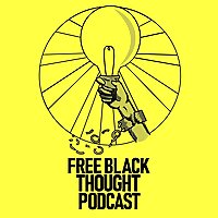 Free Black Thought Podcast