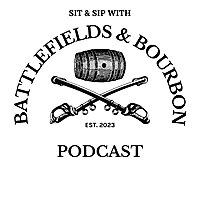 Battlefields & Bourbon Podcast
