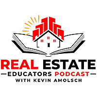 Real Estate Educators Podcast with Kevin Amolsch