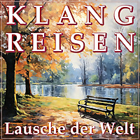 Klangreisen - Lausche der Welt