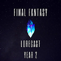 Final Fantasy Lorecast