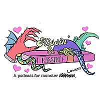Hissin' and Kissin' Podcast