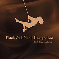 Black Girls Need Therapy Too