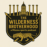 The Wilderness Brotherhood - A Mizzou Sports Podcast