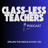 Class-Less Teachers Podcast