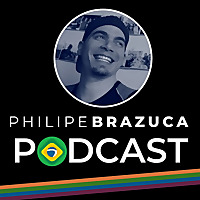 Philipe Brazuca Podcast