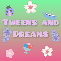Tweens and Dreams