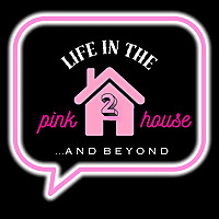 Life in the Pink House...and Beyond