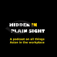 Hidden in Plain Sight: All Things Asian in the Workplace