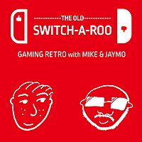 The Old SwitchAroo: Gaming Retro with Mike and Jaymo |A Nintendo Switch Online retro gaming podcast