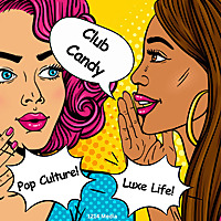 Club Candy | Pop Culture & Reality TV News - But Make It Luxe