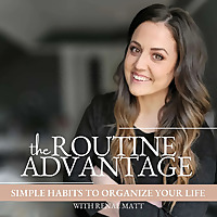 The Routine Advantage | Simple Habits, Routines and Systems to Get Your Life Organized, Build Consis