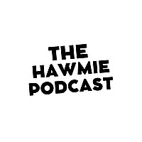 The Hawmie Podcast
