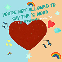 You're Not Allowed To Say The 'S' Word - A Heartstopper Podcast