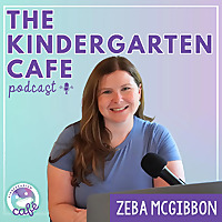 Kindergarten Cafe Podcast: Simple Tips for Teaching Kindergarten