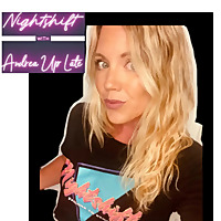 Nightshift with Andrea Up Late