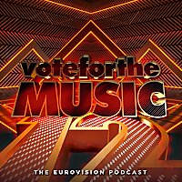 Vote For The Music | The Eurovision Podcast