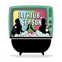 Bathtub Season