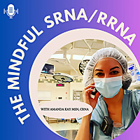 The Mindful Aspiring CRNA Podcast