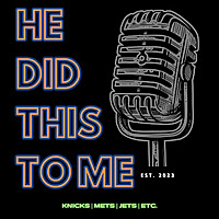 He Did This to Me - Knicks, Mets, Jets, Etc.