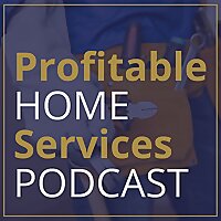 Profitable Home Services Podcast