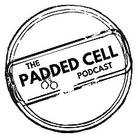 The Padded Cell Podcast