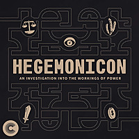 Hegemonicon - An Investigation Into the Workings of Power