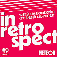 In Retrospect with Susie Banikarim and Jessica Bennett