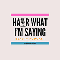 Hair What I'm Saying