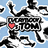 Everybody Loves Tom