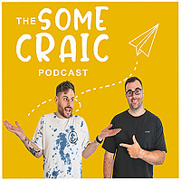 The Some Craic Podcast