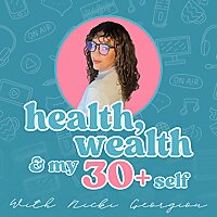 Health, Wealth And My 30+ Self