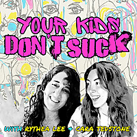 Your Kids Don't Suck: Cultivating Closeness with your Kids through Non-Coercive, Conscious Parenting