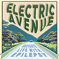 Electric Avenue: Navigating Life With Epilepsy