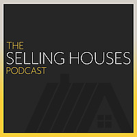The Selling Houses Podcast