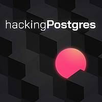 Hacking Postgres