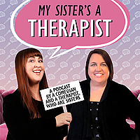 My Sister's A Therapist