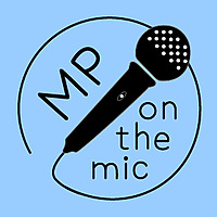 MP on the Mic
