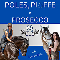 Poles, Piaffe and Prosecco