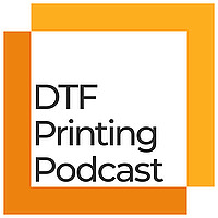 DTF Printing Podcast